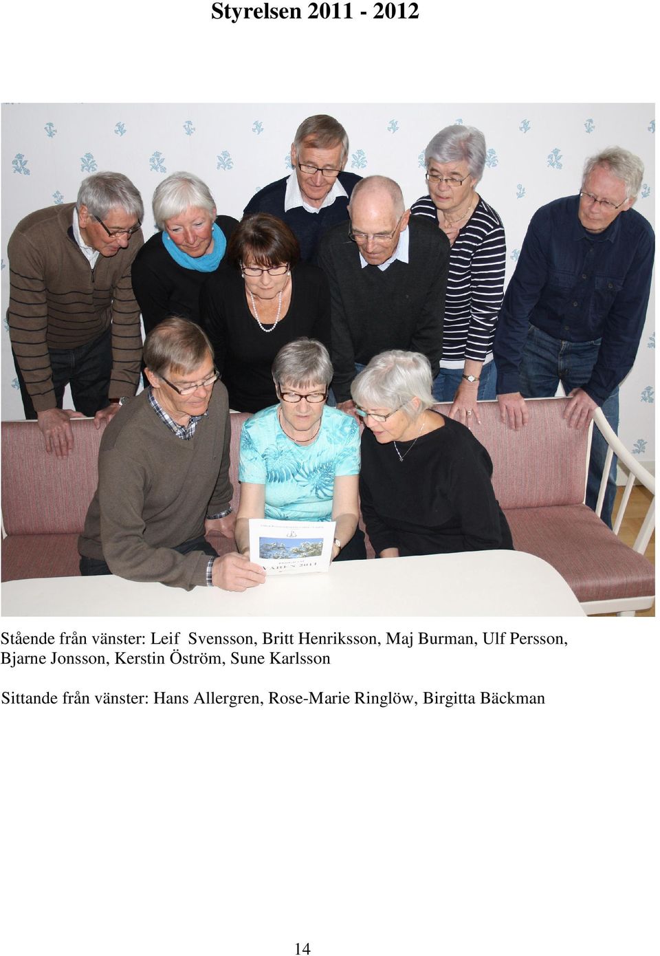 Bjarne Jonsson, Kerstin Öström, Sune Karlsson Sittande