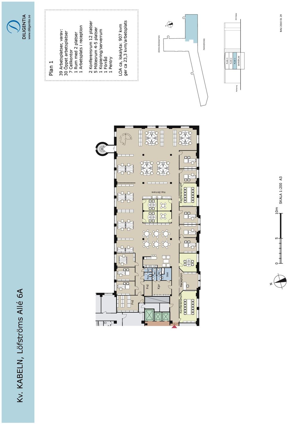 Arbetsplats i reception 2 Konferensrum 12 platser 5 Mötesrum 4-5 platser 1 Kopiering/serverrum 1 Förråd 1 Pentry LOA ca, lokalyta: 907