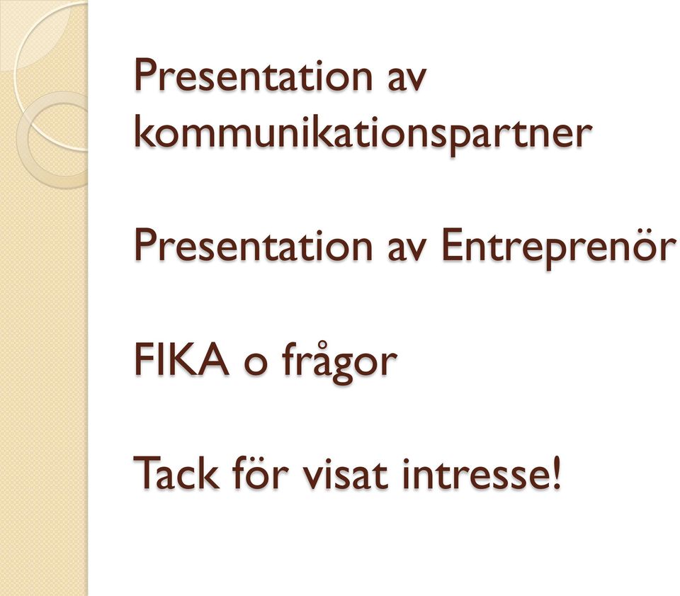 Entreprenör FIKA o frågor