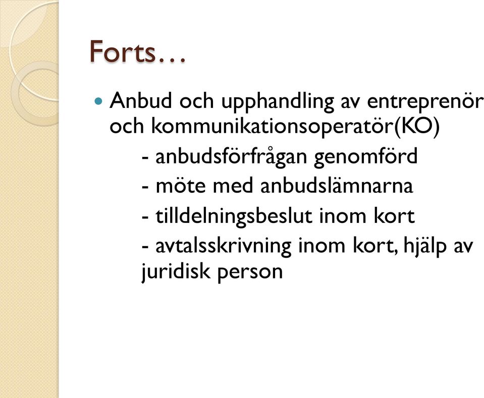 genomförd - möte med anbudslämnarna -