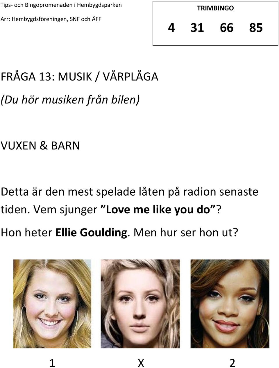 låten på radion senaste tiden.