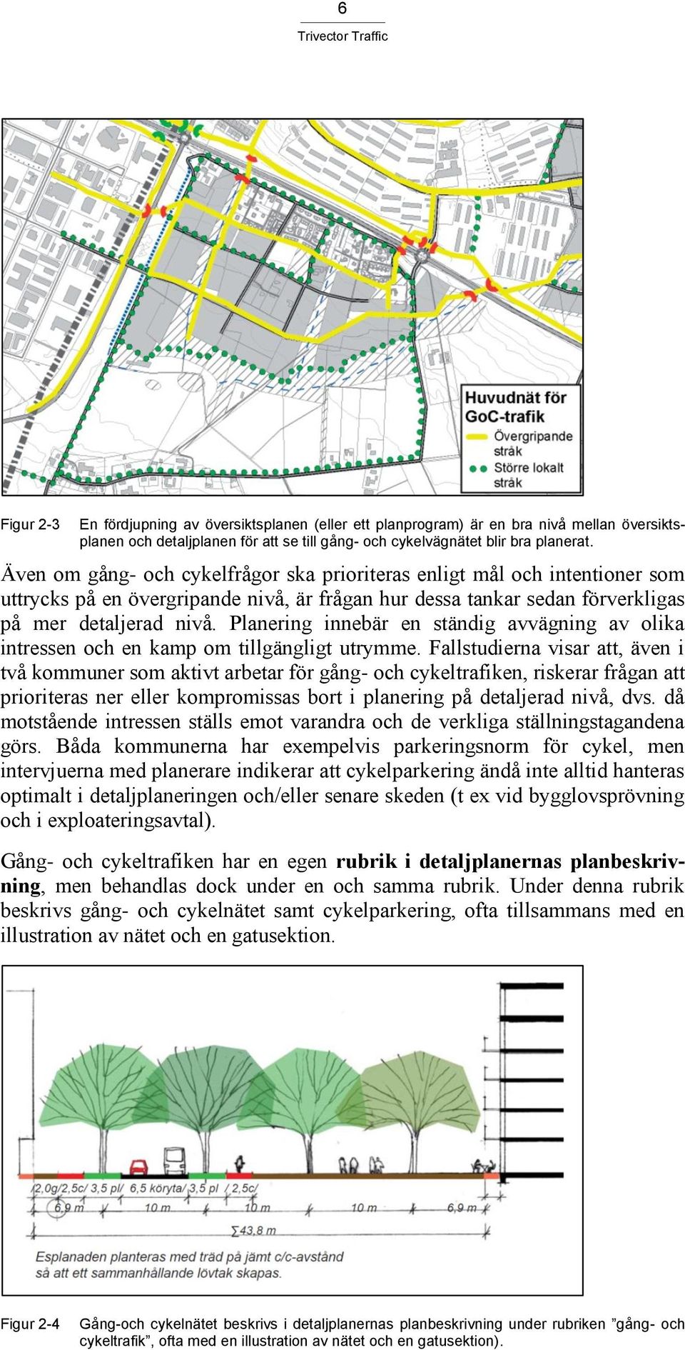 Planering innebär en ständig avvägning av olika intressen och en kamp om tillgängligt utrymme.