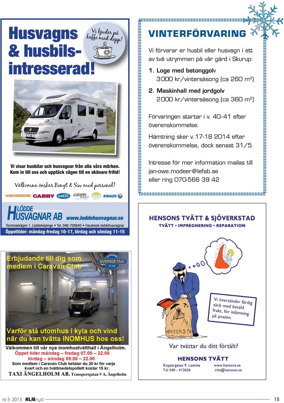Stor husvagns- och husbilshelg i Lödde med Vi visar husbilar och husvagnar från alla våra märken.