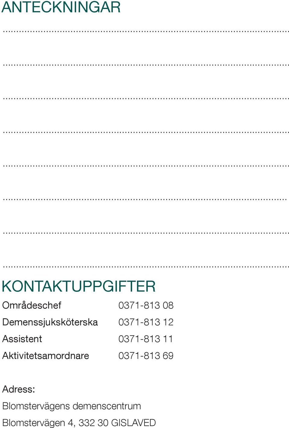 Demenssjuksköterska 0371-813 12 Assistent 0371-813