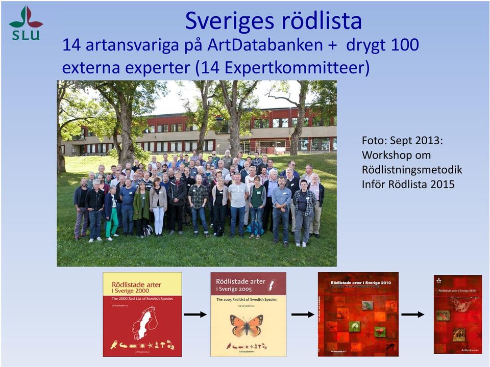 (14 Expertkommitteer) Foto: Sept 2013: