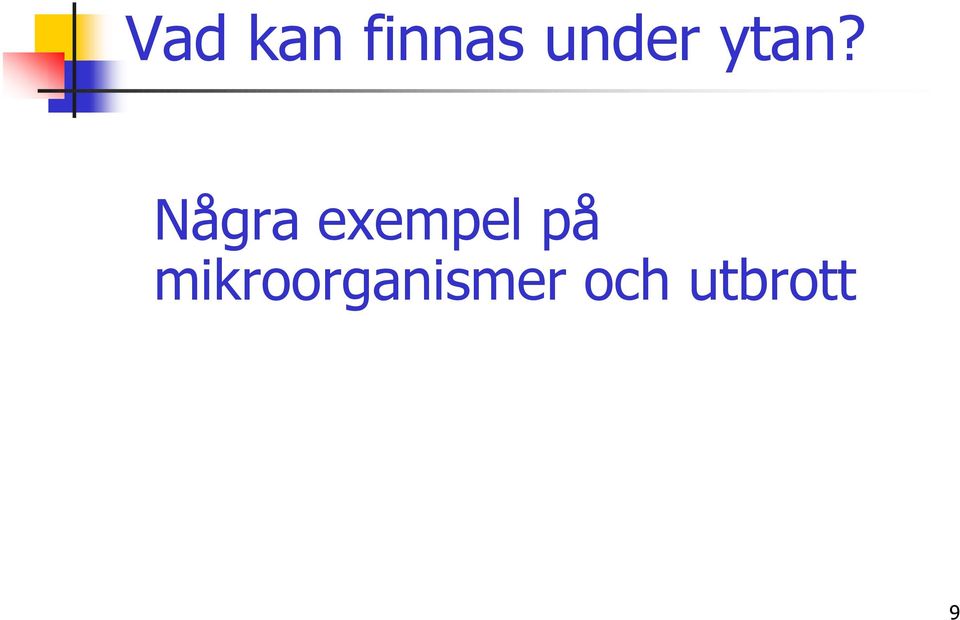 Några exempel på