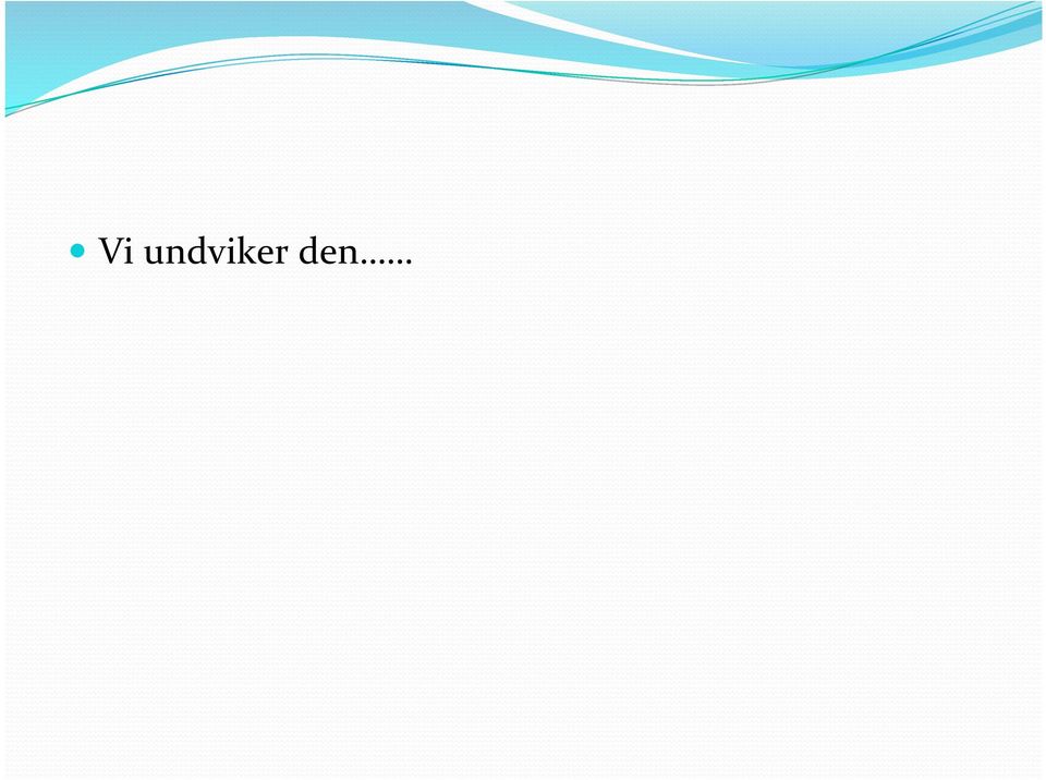 den