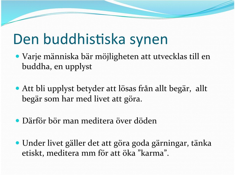 begär som har med livet att göra.