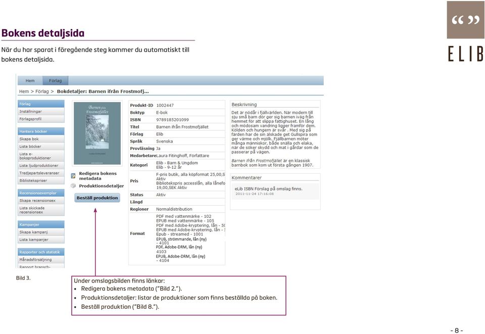 Under omslagsbilden finns länkar: Redigera bokens metadata ( Bild 2. ).