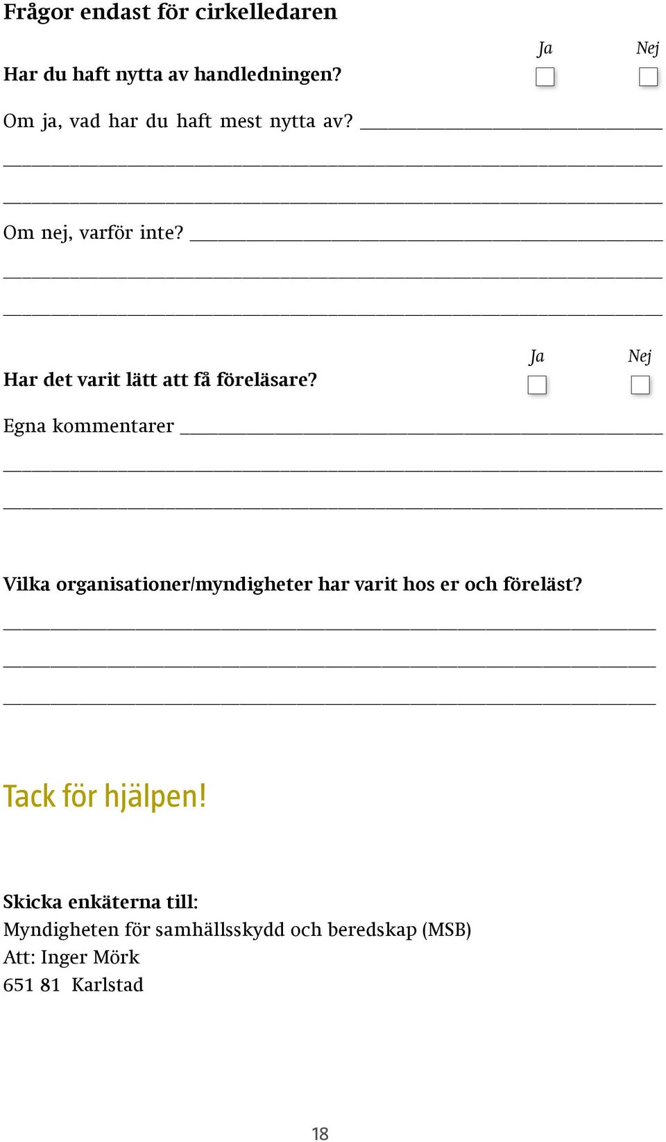 Har det varit lätt att få föreläsare?