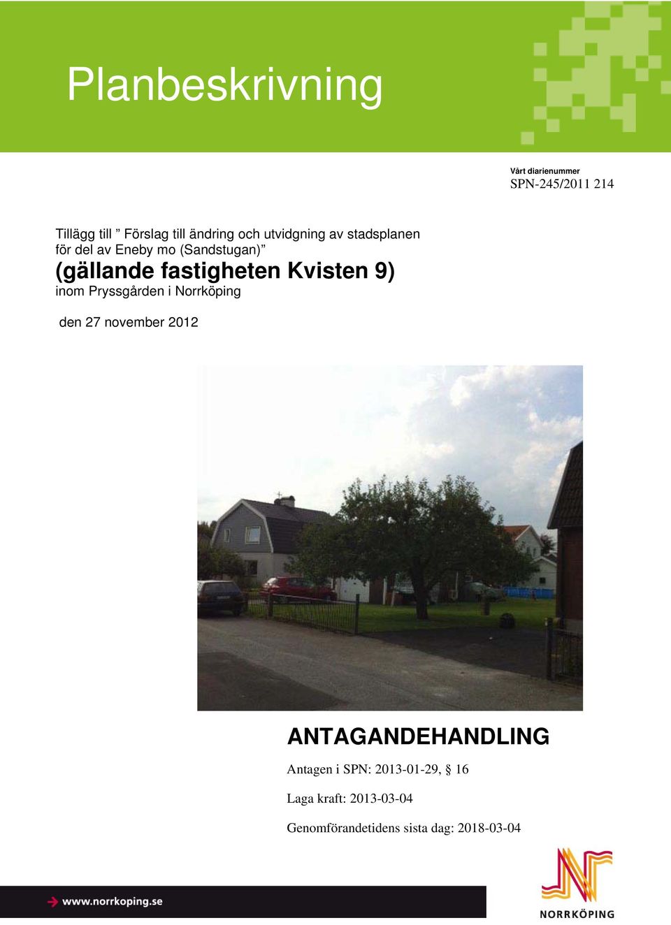 inom Pryssgården i Norrköping den 27 november 2012 ANTAGANDEHANDLING Antagen i