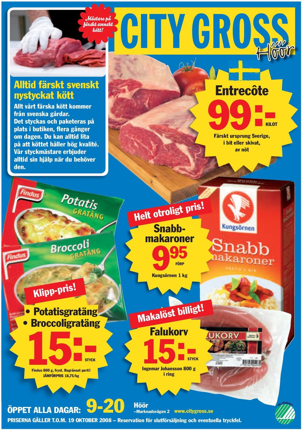 Entrecôte 99:-KILOT Färskt ursprung Sverige, i bit eller skivat, av nöt Klipp-pris! Findus 800 g, fryst. Begränsat parti! JÄMFÖRPRIS 18,75/kg Helt otroligt pris!