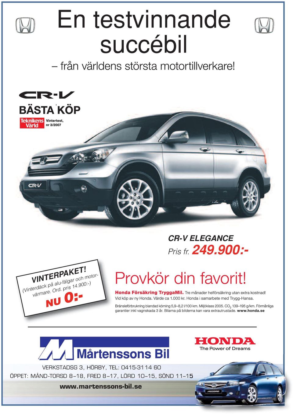900:-) NU 0:- CR-V ELEGANCE Pris fr. 249.