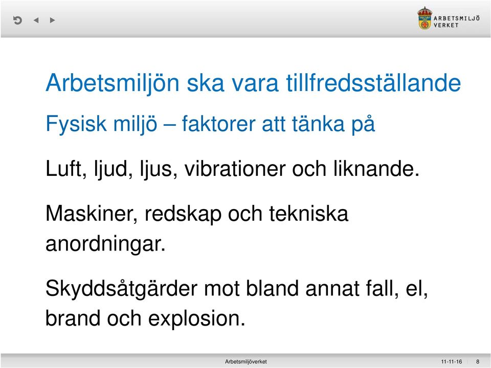 Maskiner, redskap och tekniska anordningar.