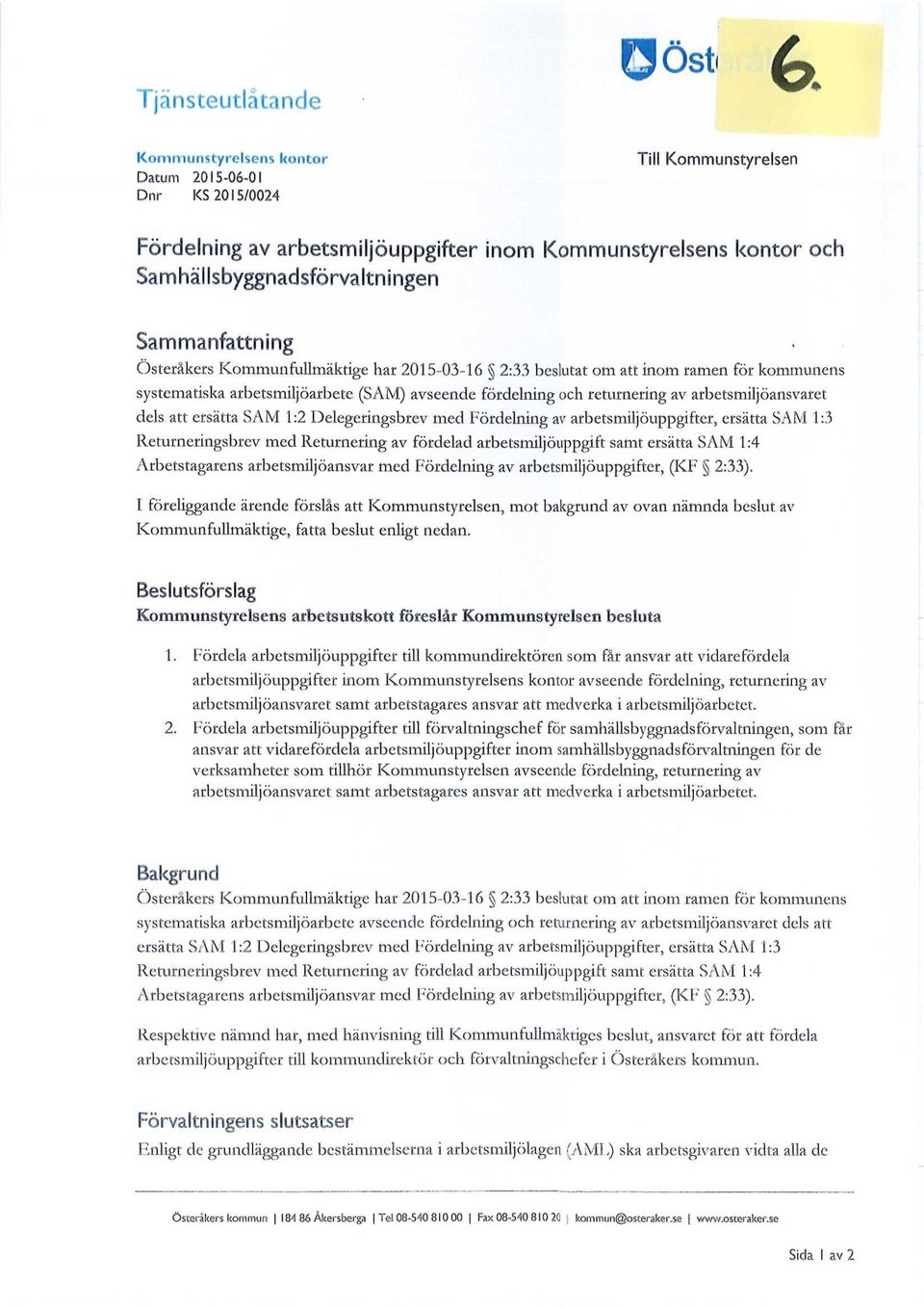 returnering av arbetsmiljöansvaret dels att ersätta SAM 1:2 Delegeringsbrev med Fördelning av arbetsmiljöuppgifter, ersätta SAM 1:3 Returneringsbrev med Returnering av fördelad arbetsmiljöuppgift