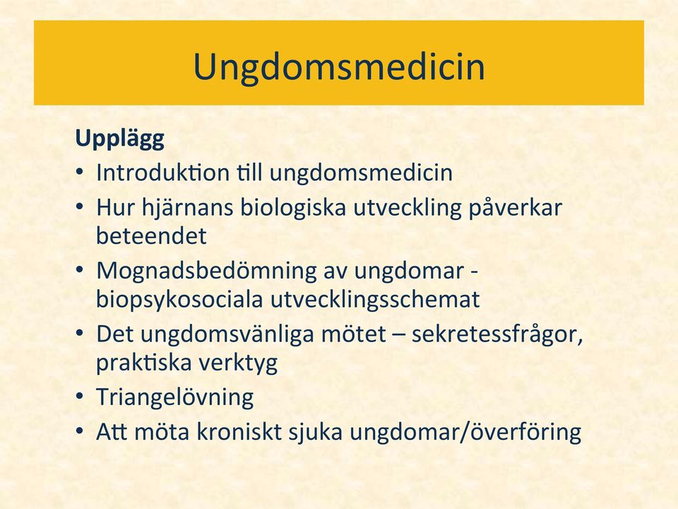 biopsykosociala utvecklingsschemat Det ungdomsvänliga mötet