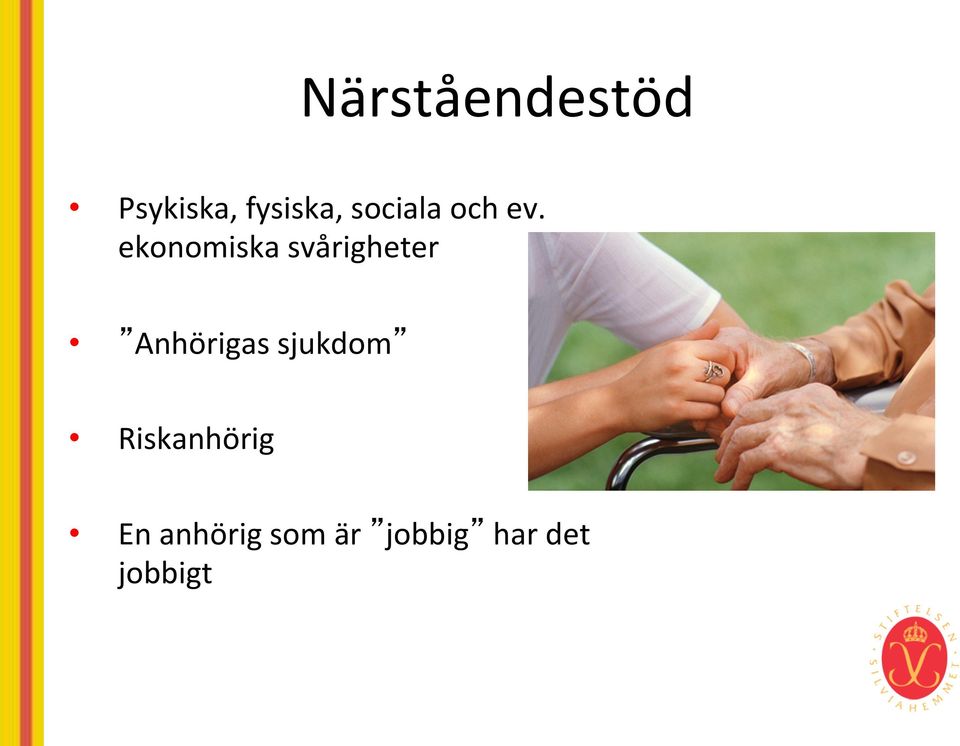 ekonomiska svårigheter Anhörigas