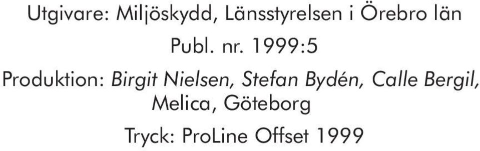 1999:5 Produktion: Birgit Nielsen, Stefan