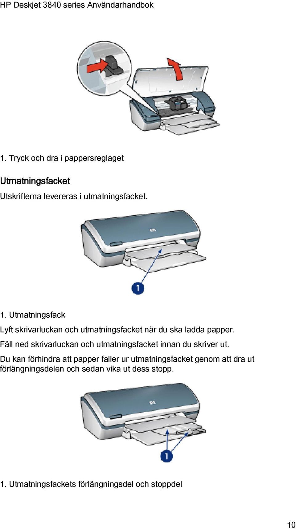 Fäll ned skrivarluckan och utmatningsfacket innan du skriver ut.