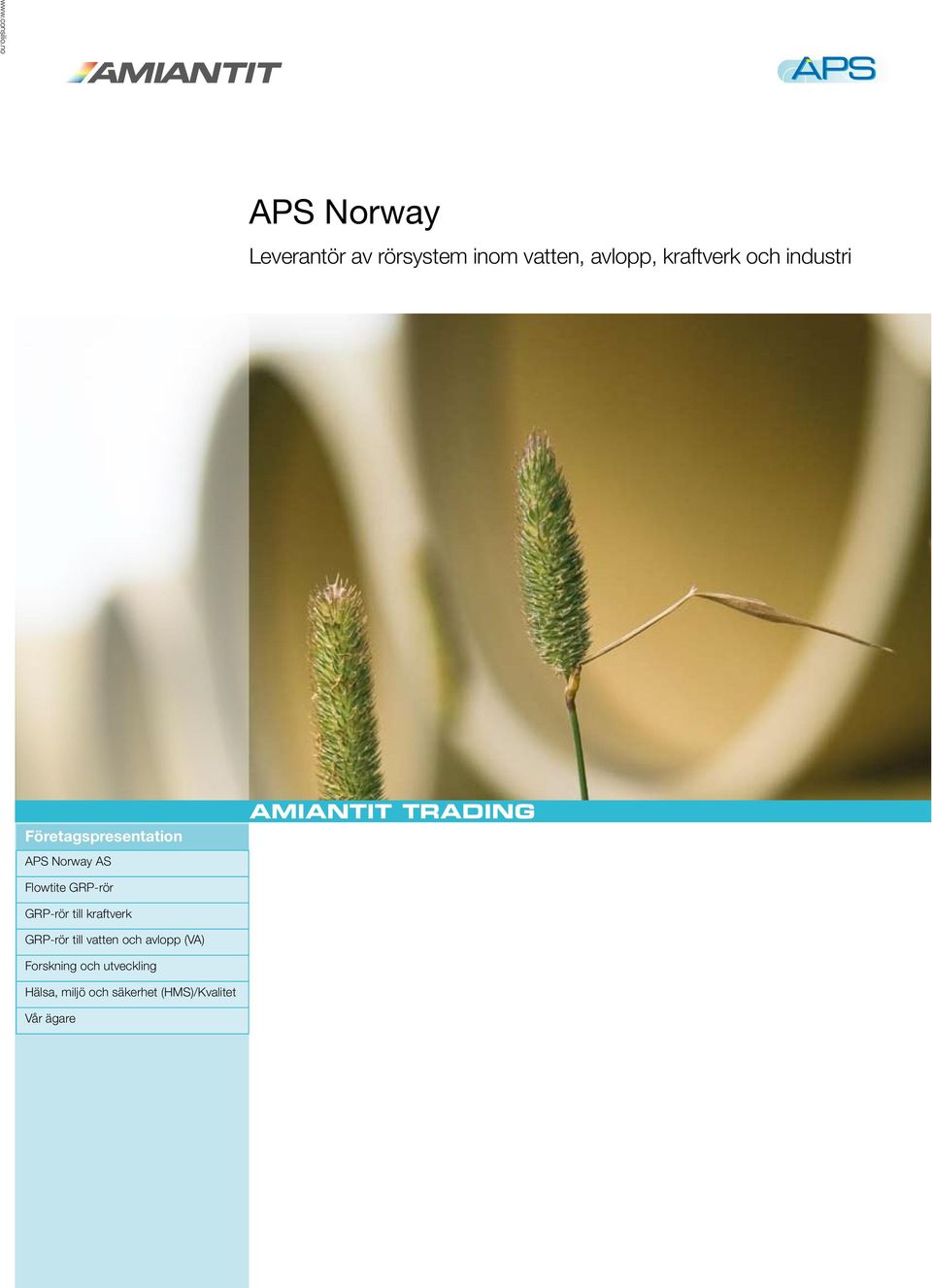 industri Företagspresentation APS Norway AS Amiantit trading Flowtite