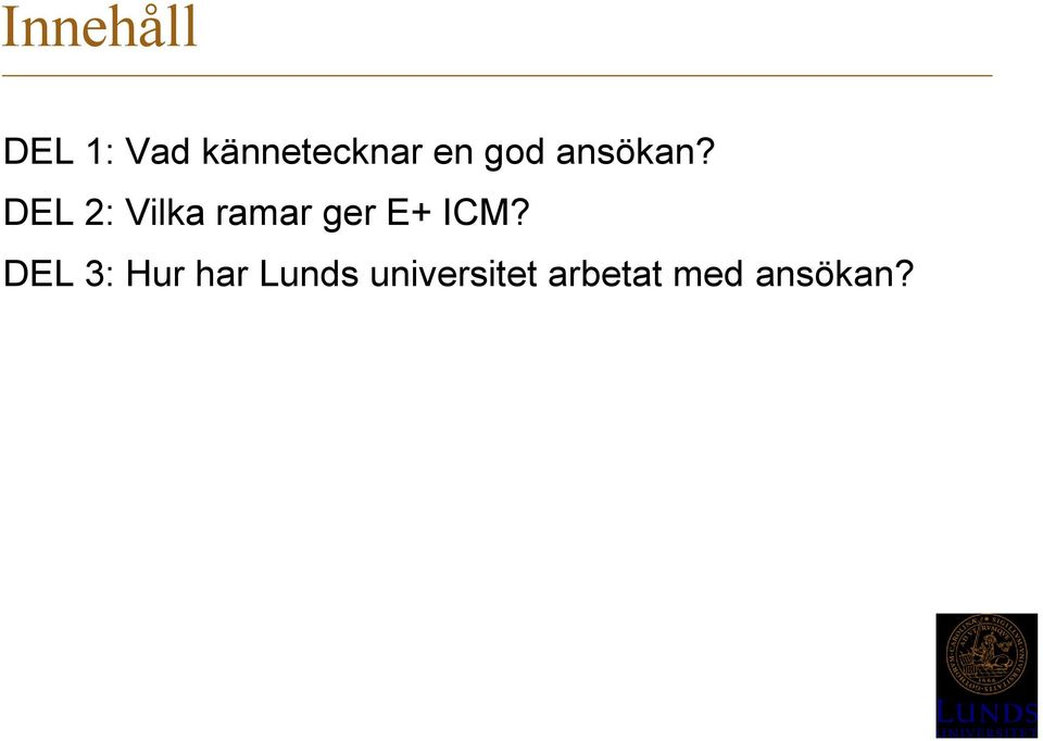 DEL 2: Vilka ramar ger E+ ICM?