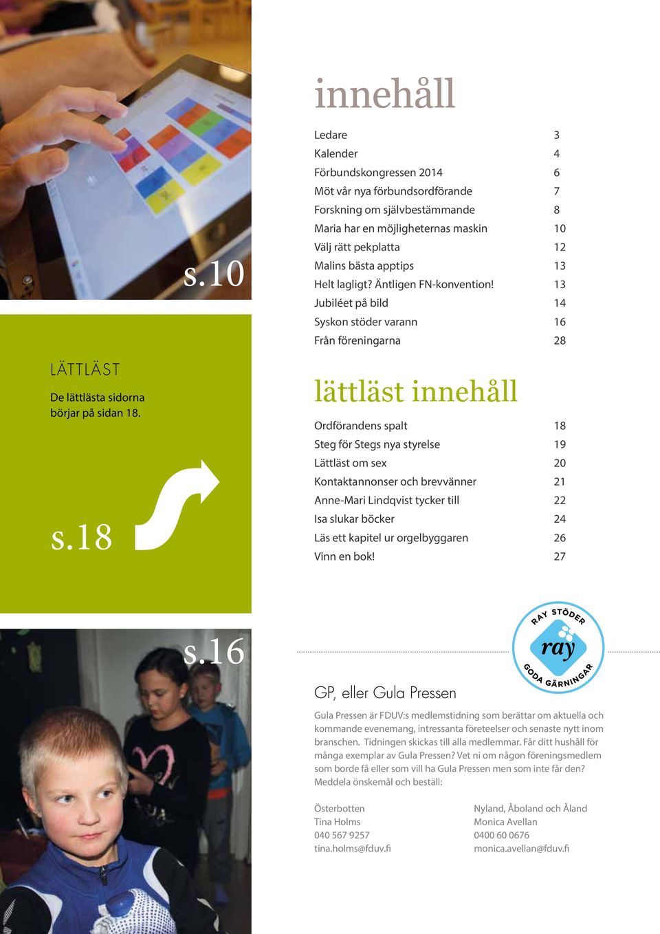 Helt lagligt? Äntligen FN-konvention! 13 Jubiléet på bild 14 Syskon st