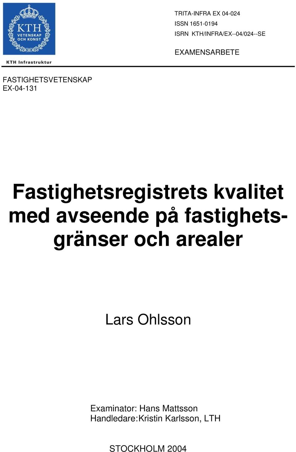 kvalitet med avseende på fastighetsgränser och arealer Lars Ohlsson