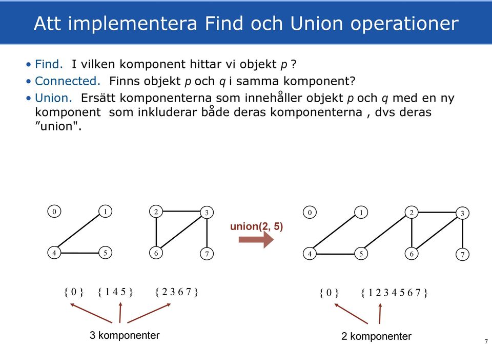 Ersätt komponenterna som innehåller objekt p och q med en ny komponent som inkluderar både deras