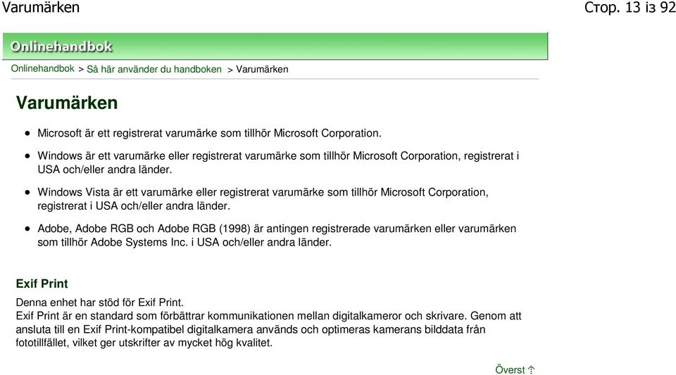 Windows Vista är ett varumärke eller registrerat varumärke som tillhör Microsoft Corporation, registrerat i USA och/eller andra länder.