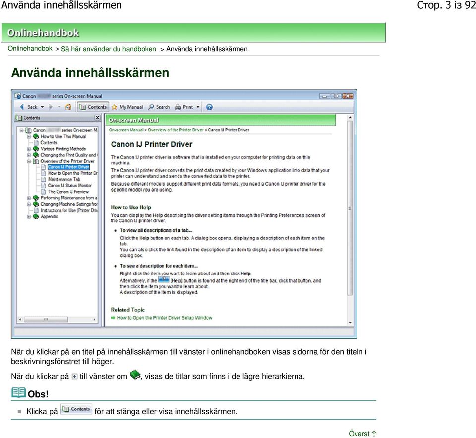 När du klickar på en titel på innehållsskärmen till vänster i onlinehandboken visas sidorna för den