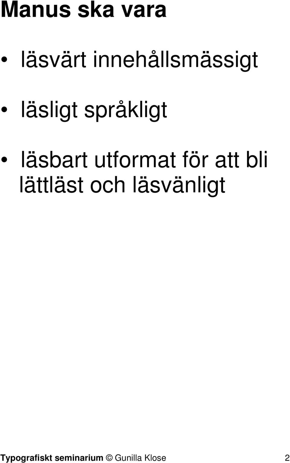 läsbart utformat för att bli lättläst