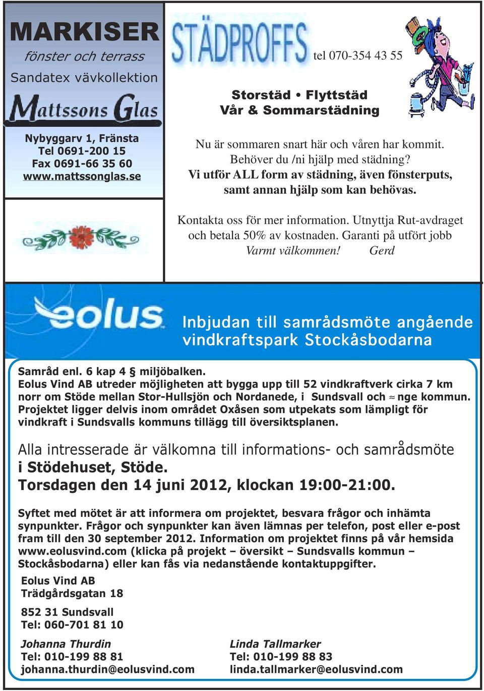 Vi utför ALL form av städning, även fönsterputs, samt annan hjälp som kan behövas. Kontakta oss för mer information. Utnyttja Rut-avdraget och betala 50% av kostnaden.