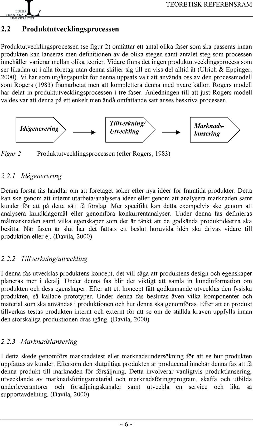 steg som processen innehåller varierar mellan olika teorier.