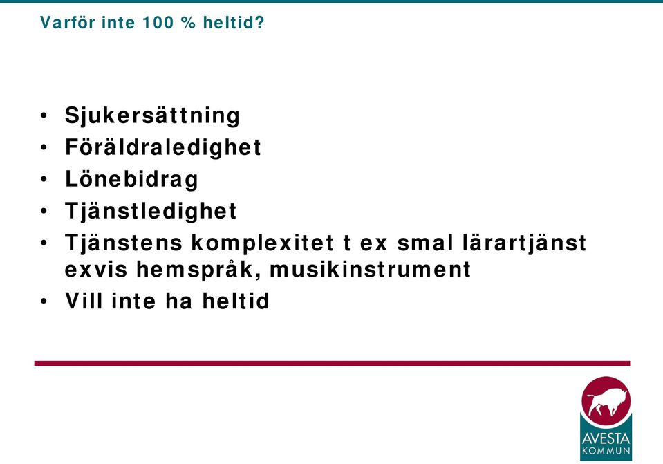 Tjänstledighet Tjänstens komplexitet t ex