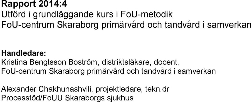 distriktsläkare, docent, FoU-centrum Skaraborg primärvård och tandvård i