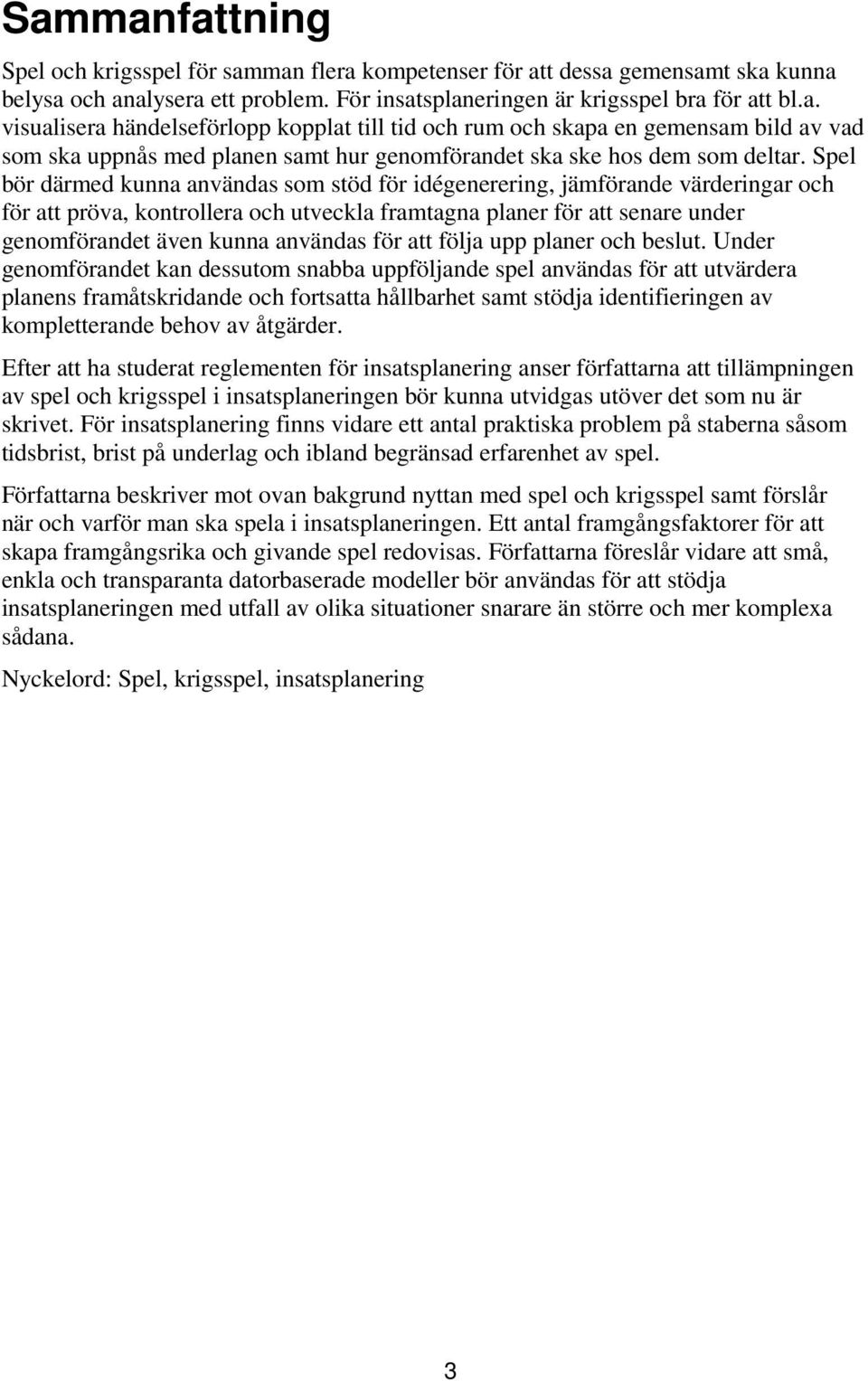 för att följa upp planer och beslut.
