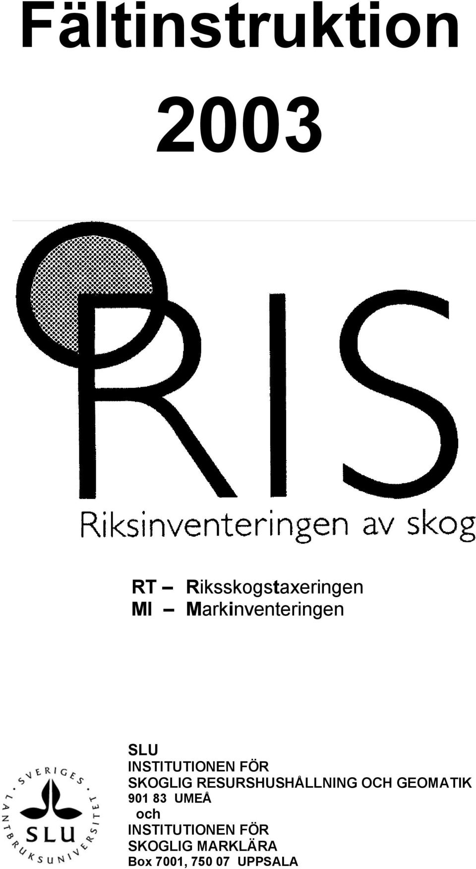 RESURSHUSHÅLLNING OCH GEOMATIK 901 83 UMEÅ och