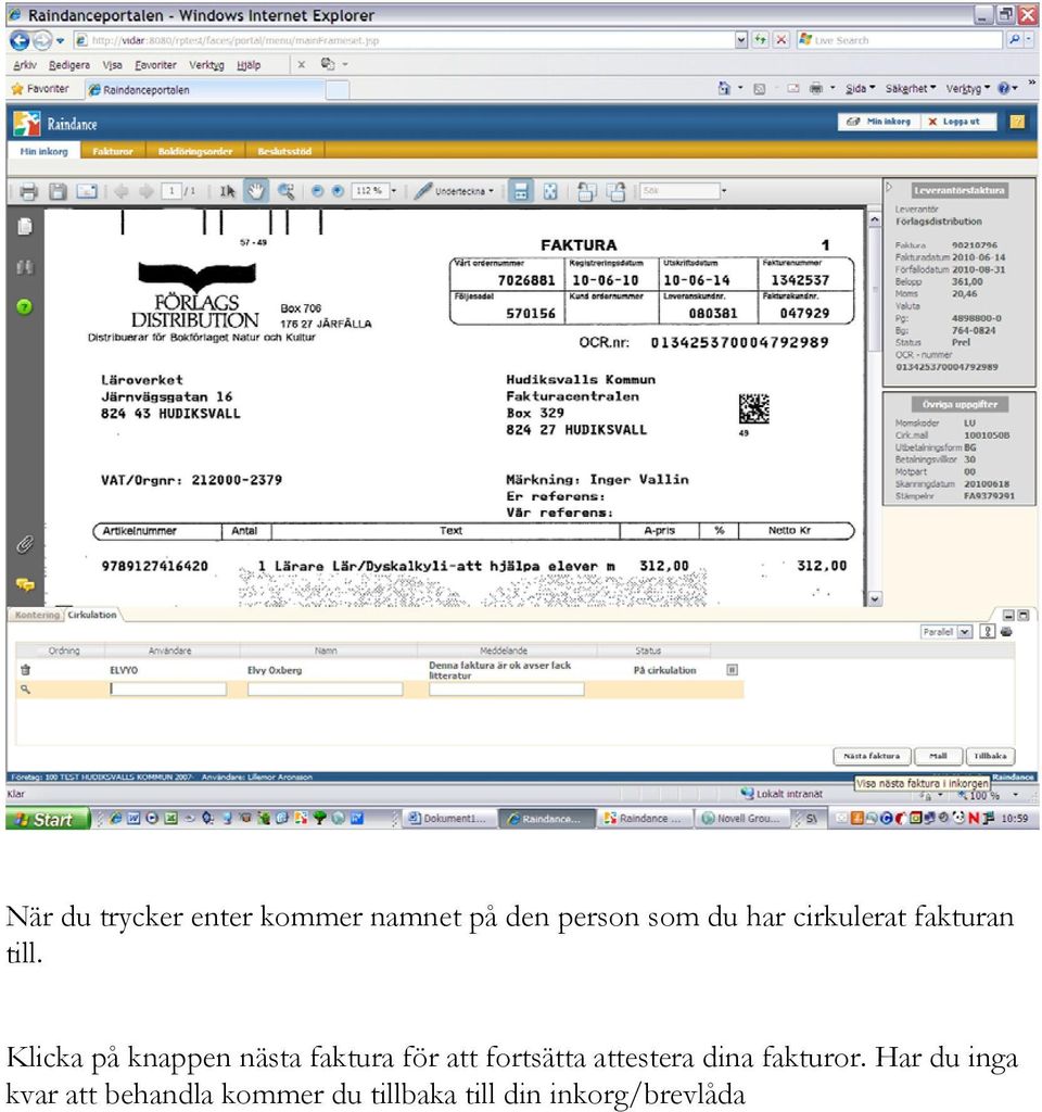Klicka på knappen nästa faktura för att fortsätta