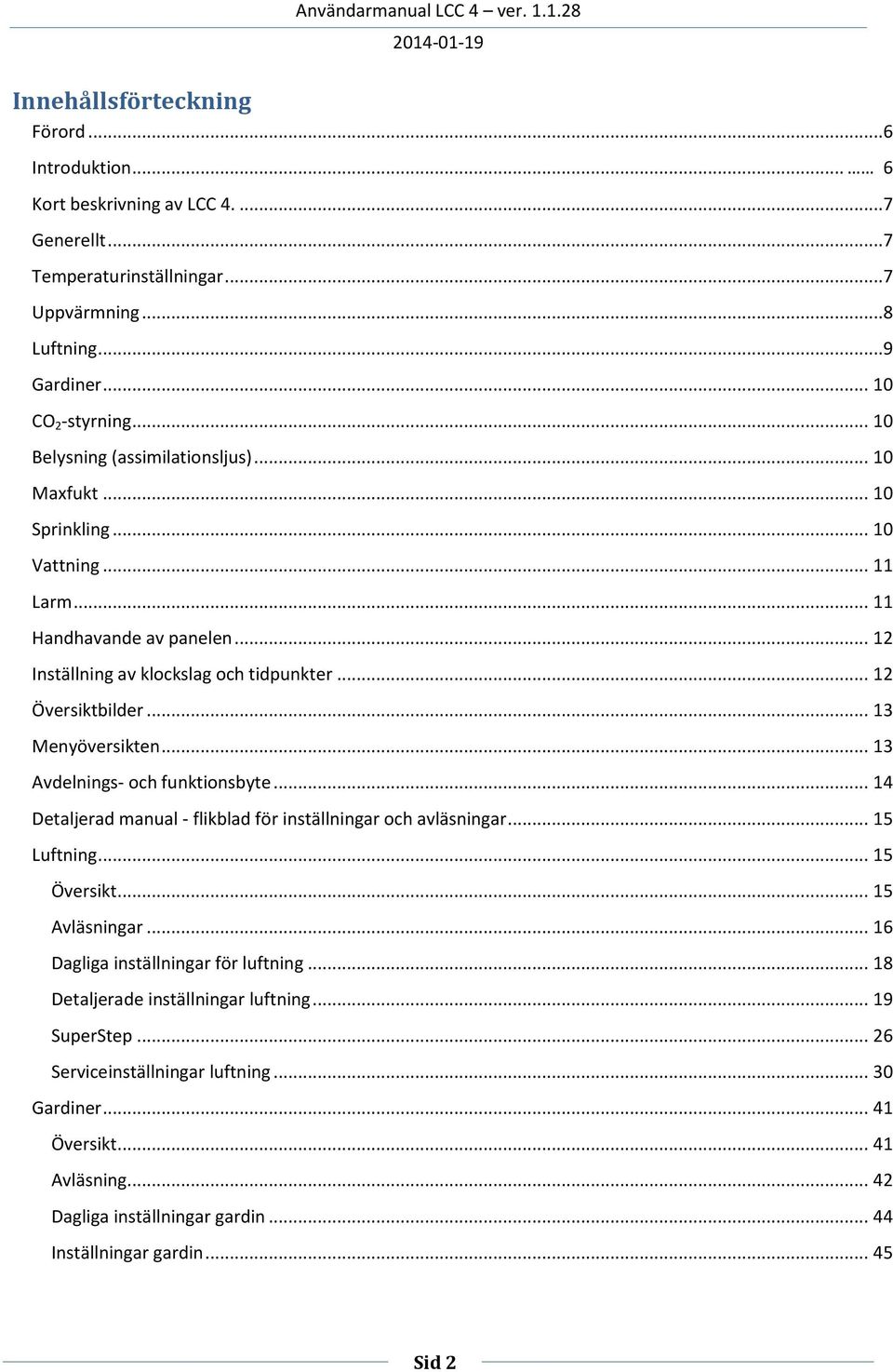 .. 13 Menyöversikten... 13 Avdelnings- och funktionsbyte... 14 Detaljerad manual - flikblad för inställningar och avläsningar... 15 Luftning... 15 Översikt... 15 Avläsningar.