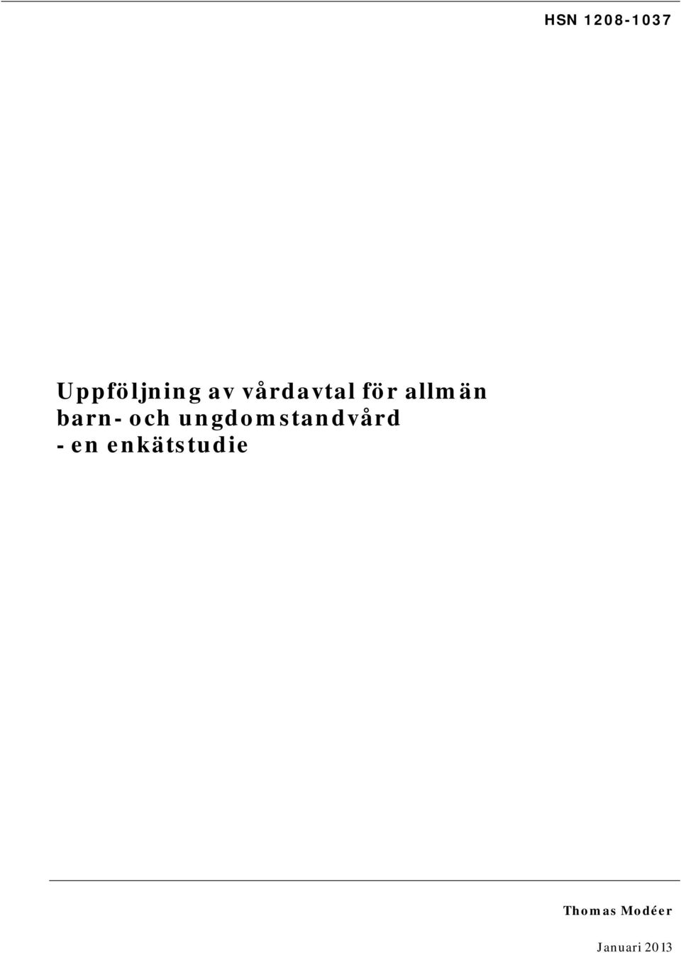 ungdomstandvård - en