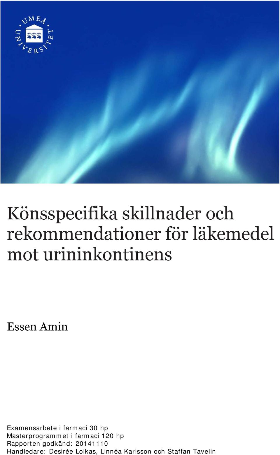 Masterprogrammet i farmaci 120 hp Rapporten godkänd: 20141110