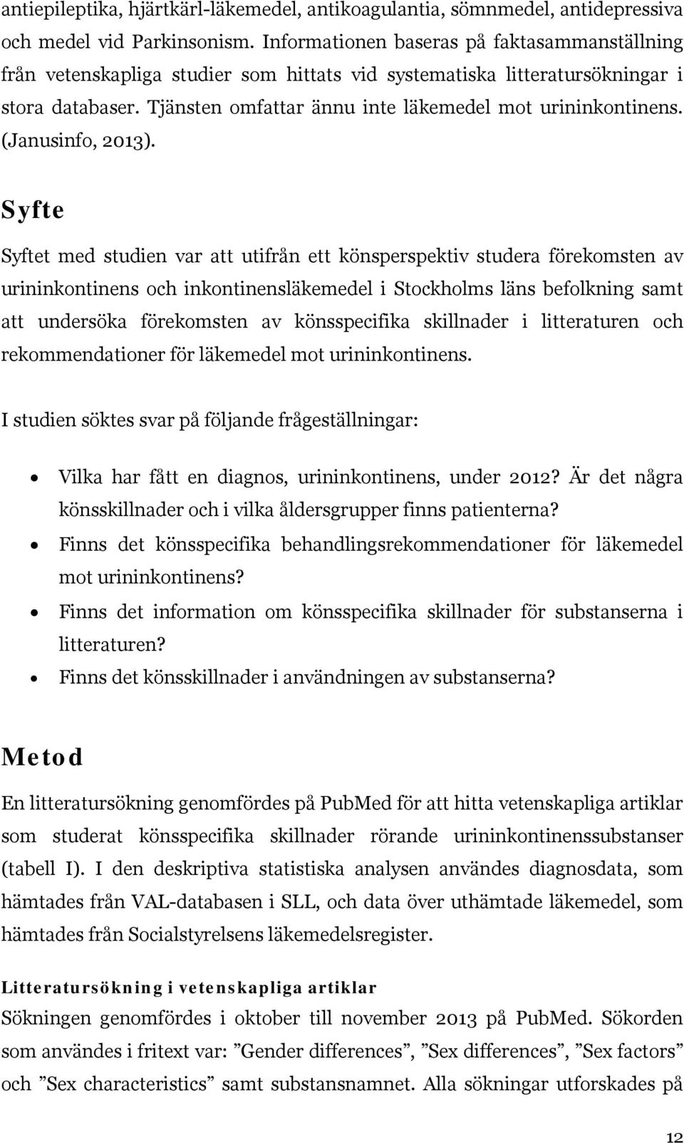 (Janusinfo, 2013).