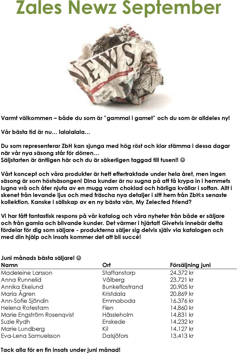 taggad till tusen!! Vårt koncept och våra produkter är hett eftertraktade under hela året, men ingen säsong är som höstsäsongen!