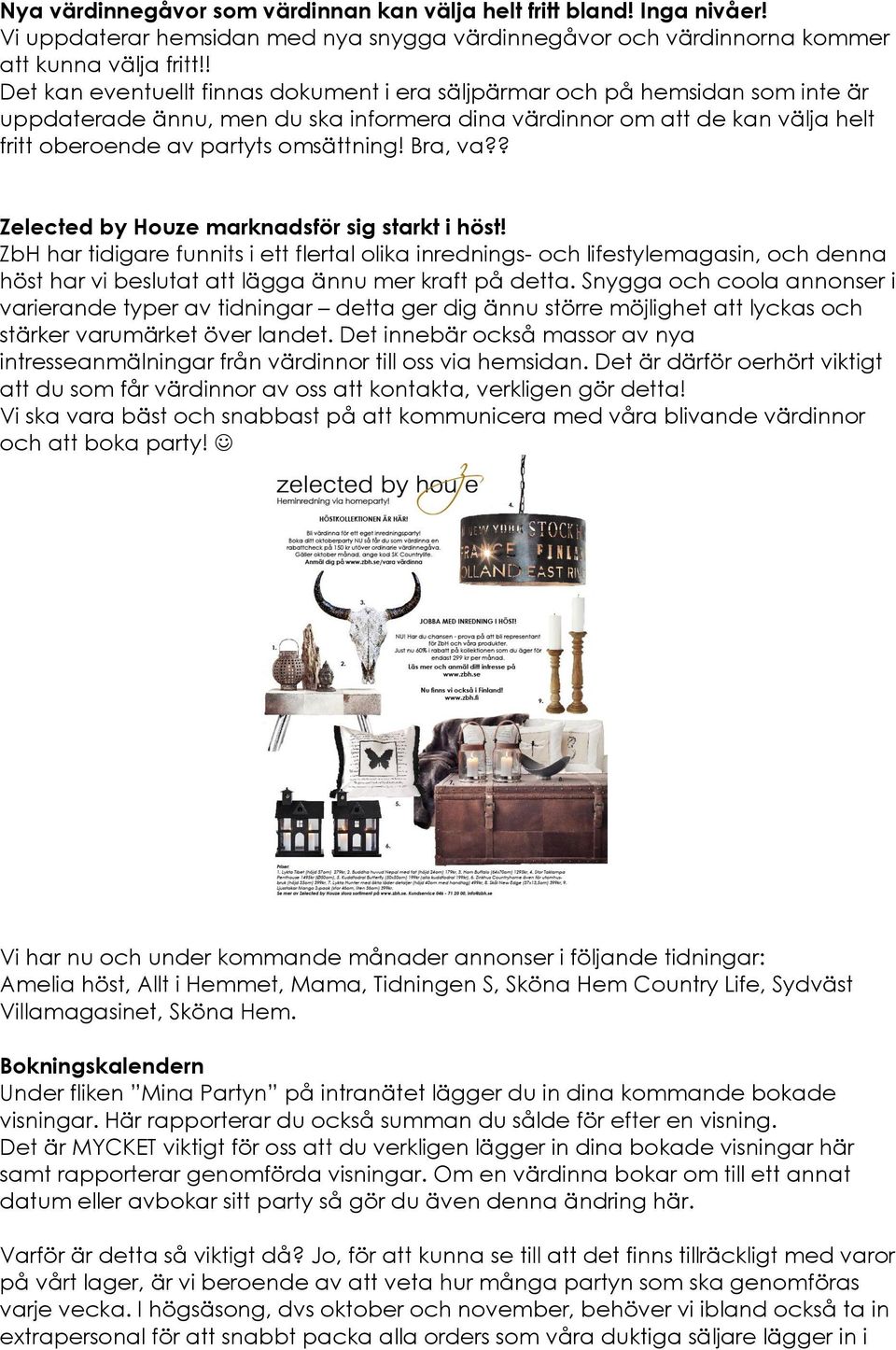 Bra, va?? Zelected by Houze marknadsför sig starkt i höst!