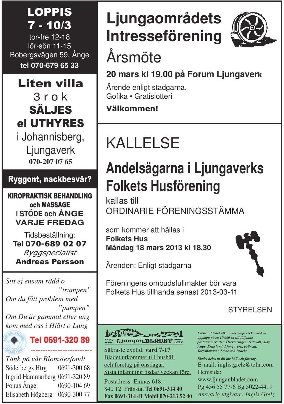 gammal eller ung kom med oss i Hjärt o Lung Tel 0691-320 89 ------------------------- Tänk på vår Blomsterfond!