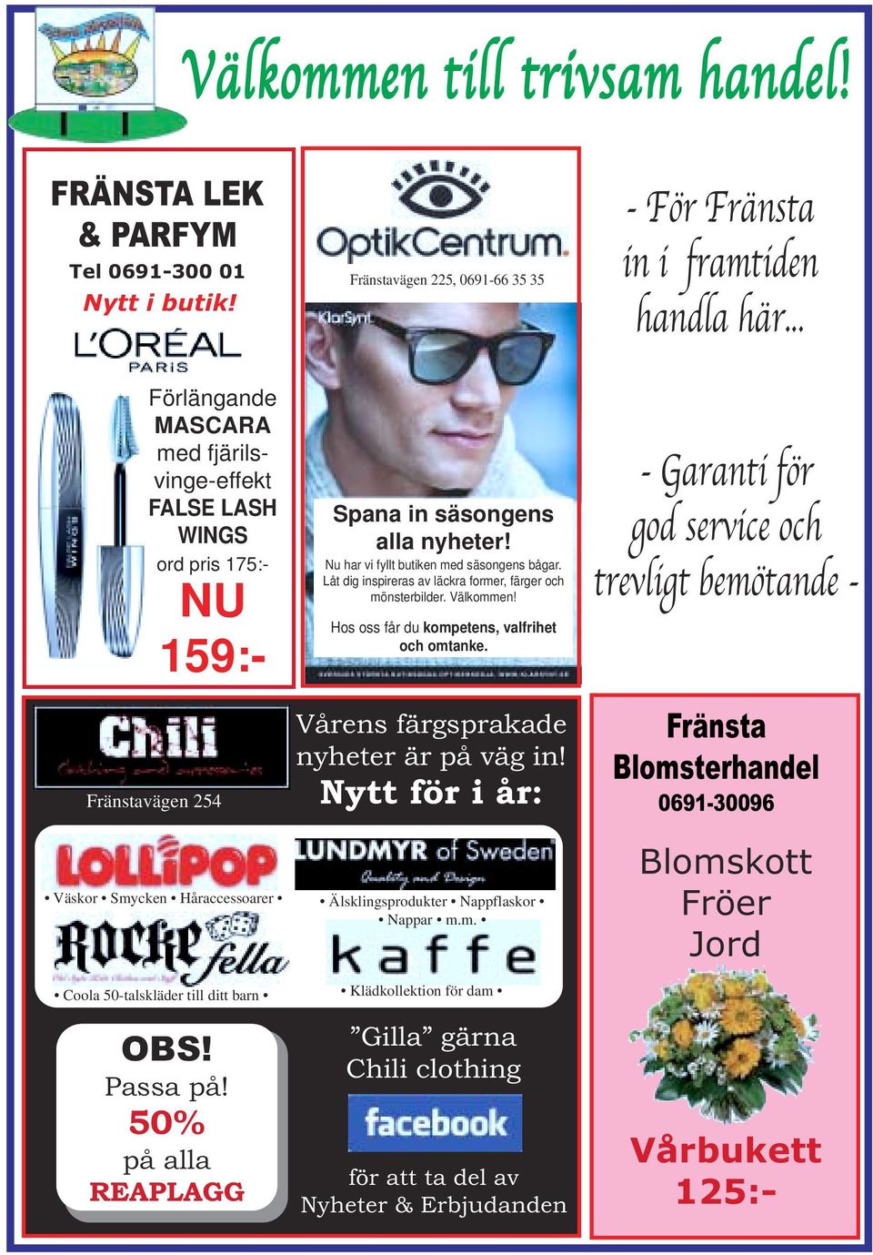 Låt dig inspireras av läckra former, färger och mönsterbilder. Hos oss får du kompetens, valfrihet och omtanke. Vårens färgsprakade nyheter är på väg in!