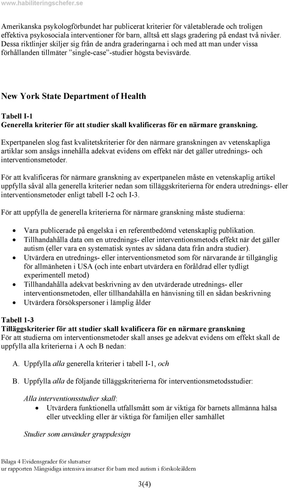 New York State Department of Health Tabell I-1 Generella kriterier för att studier skall kvalificeras för en närmare granskning.