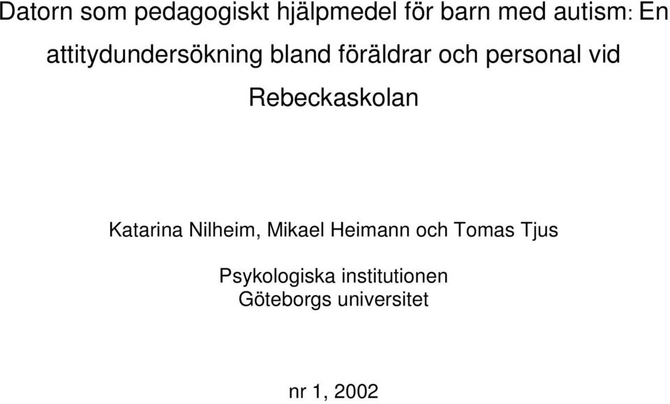 Rebeckaskolan Katarina Nilheim, Mikael Heimann och Tomas