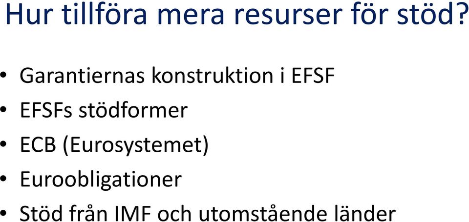 stödformer ECB (Eurosystemet)