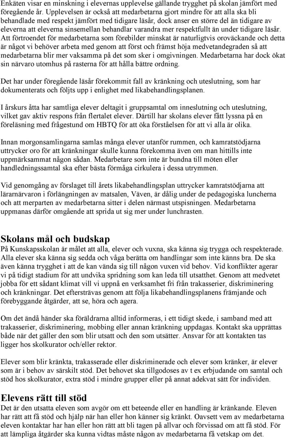 behandlar varandra mer respektfullt än under tidigare läsår.